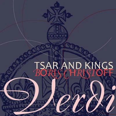 Tsar And Kings 專輯 Boris Christoff