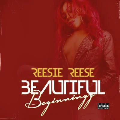 Beautiful Beginningz 专辑 Reesie Reese