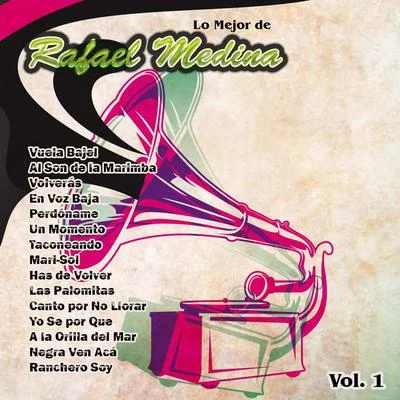 Lo Mejor De: Rafael Medina Vol. 1 专辑 Rafael Medina/Conchita Supervia/The Andrew Sisters/Miguel Fleta/Pedro Vargas