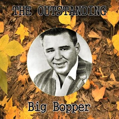 The Outstanding Big Bopper 专辑 Big Bopper