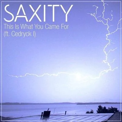 This Is What You Came For (Saxity Remix) 專輯 Saxity/Guardate