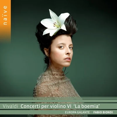 Vivaldi: Concerti per violino VI "La boemia" 專輯 Maurizio Naddeo/Fabio Bonizzoni/Athestis Chorus/Filippo Maria Bressan/Europa Galante