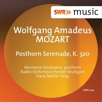 Mozart: Posthorn Serenade, K. 320 專輯 Hermann Baumann