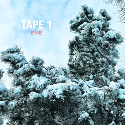 Tape 1 专辑 EME