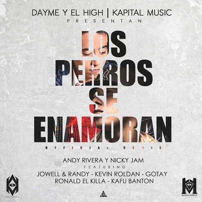 Los Perros Se Enamoran (feat. Jowel & Randy, Kafu Banton, Ronald El Killa, Kevin Roldan & Gotay El Auntentiko) 專輯 Totoy El Frio/Andy Rivera