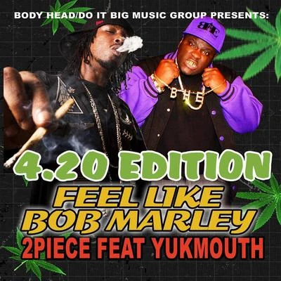 Feel Like Bob Marley (feat. Yukmouth) 专辑 Fruitguy/2piece