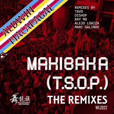 Aldwin Macapagal Makibaka (T.S.O.P.) - The Remixes