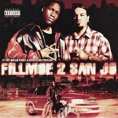 DJ King Assassin/JT the Bigga Figga Fillmoe 2 San Jo