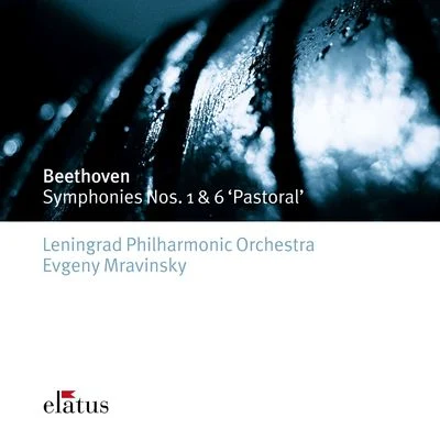 Beethoven : Symphonies Nos 1 & 6, &#x27;Pastoral&#x27; - Elatus 专辑 Evgeny Mravinsky