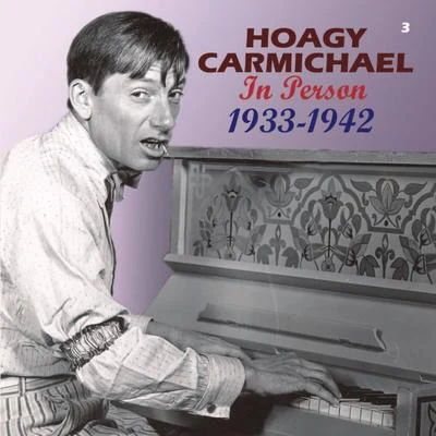 In Person 1933-1942 (Remastered) 專輯 Hoagy Carmichael