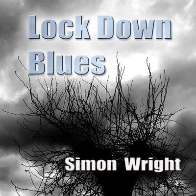 Lock Down Blues 专辑 Simon Wright