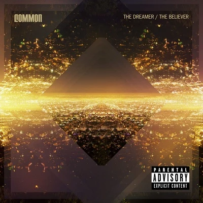 Common The Dreamer, The Believer