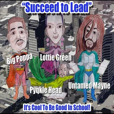 Succeed To Lead - It&#x27;s Cool To Be Good In School! 专辑 Big Poppa