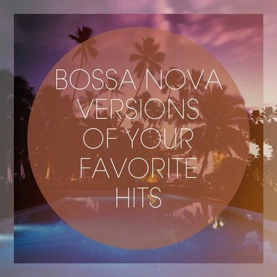 Bossa Nova Versions of Your Favorite Hits 專輯 Café Ibiza Chillout Lounge/Deep Lounge