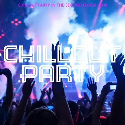 Chillout Party in the Second Floor Club: 2019 Chill Out Hottest Music for Dance Party in the Club, on the Beach or at Home, Hotel Lounge Songs, Low BP 專輯 Beach Party Music Collection/Hawaiian Music