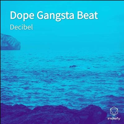 Dope Gangsta Beat 專輯 Decibel