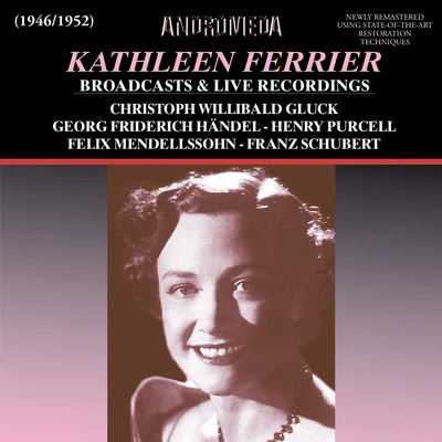 Kathleen FerrierGustav MahlerWiener PhilharmonikerBruno Walter Vocal Recital: Ferrier, Kathleen - GLUCK, C.W.MENDELSSOHN, FelixPURCELL, H. (Kathleen Ferrier Broadcasts and Live Recordings) (1946-1952)