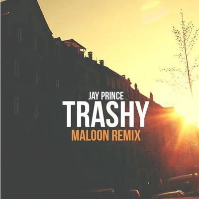 Jay PrinceTyler, The CreatorGoldLink Trashy (Maloon Remix)