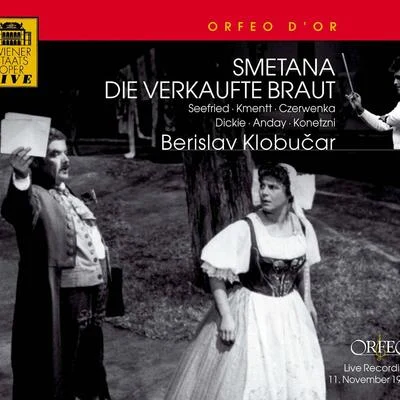 SMETANA, B.: Bartered Bride (The) [Opera] (Sung in German) (Braun, Konetzni, Vienna State Opera Chorus and Orchestra, Klobučar) 專輯 Berislav Klobucar