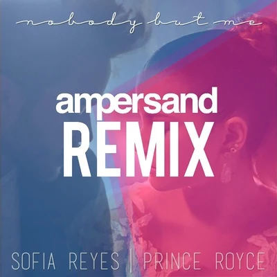 Nobody But Me (Ampersand Remix) 专辑 Sofia Reyes