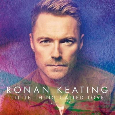 Ronan Keating Little Thing Called Love (Single Mix)