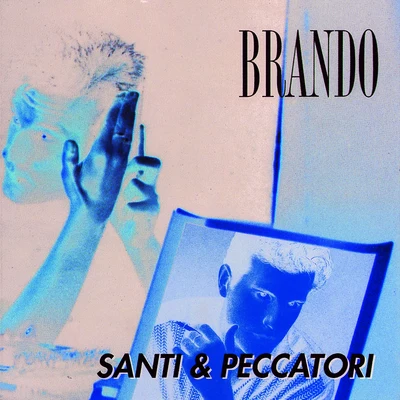 Santi E Peccatori 專輯 Brando