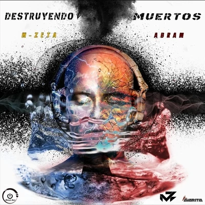 Destruyendo Muertos (feat. Abram) 專輯 Abram