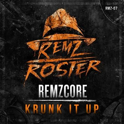 Krunk It Up 专辑 Remzcore