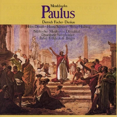 Mendelssohn: Paulus op.36 專輯 Rafael Frühbeck De Burgos/Wilfried Boettcher/Scottish Chamber Orchestra/Barry Tuckwell/The London Symphony Orchestra