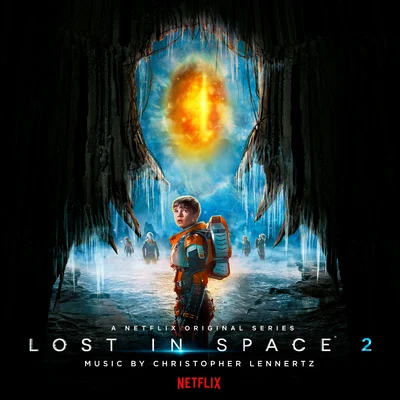 Lost In Space: Season 2 (A Netflix Original Series Soundtrack) 專輯 Christopher Lennertz