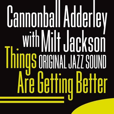 Original Jazz Sound: Things Are Getting Better 专辑 Cannonball Adderley