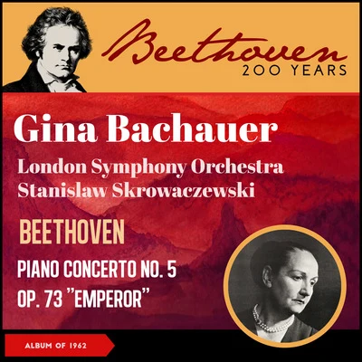 Beethoven: Piano Concerto No. 5 In E Flat, Op. 73, "Emperor" (Album of 1962) 專輯 Gina Bachauer