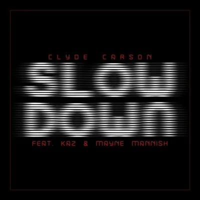 Slow Down (feat. The Team) - Single 專輯 Clyde Carson/K-Young