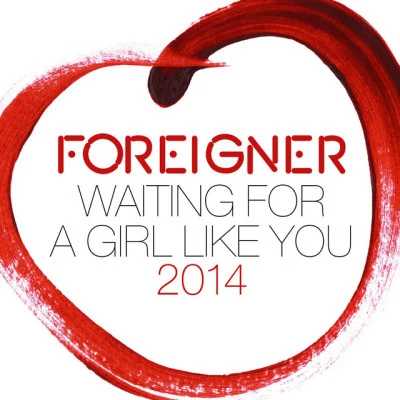 Waiting for a Girl Like You 2014 專輯 Foreigner