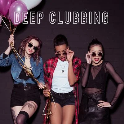 Deep Clubbing: House Dance Beats, Party Set, Summer Tunes 2020 专辑 Cocktail Bar Chillout Music Ensemble/The Cocktail Lounge Players/The Cocktail Lounge Players|Cocktail Bar Chillout Music Ensemble|Wonderful Chillout Music Ensemble/Wonderful Chillout Music Ensemble