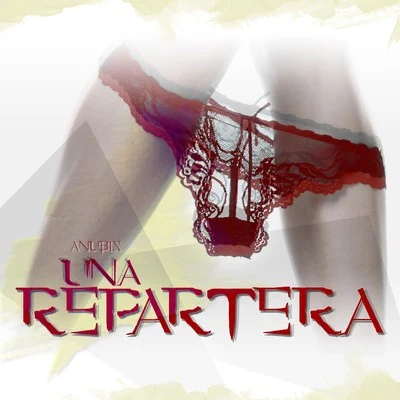 Una Repartera 专辑 Anubix/Franny El Fenomeno/Jay Maly