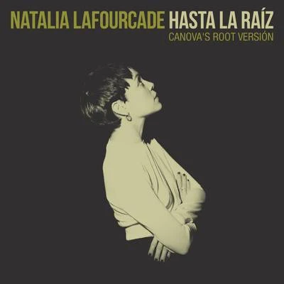 Hasta la Raíz 专辑 Natalia Lafourcade