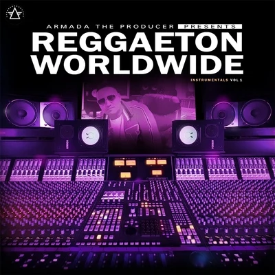 Reggaeton Worldwide Instrumentals, Vol. 1 专辑 Evo Python/Armada the Producer