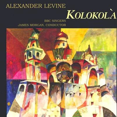 LEVINE: Kolokola 專輯 Barcelona Symphony and Catalonia National Orchestra/Jorge Federico Osorio/BBC Singers/Christopher Bowers-Broadbent/Patrick Mason