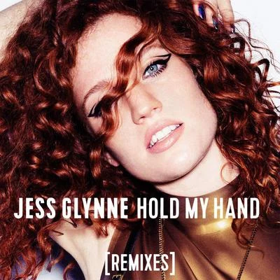 Hold My Hand (Remixes) 专辑 Jess Glynne/KDA/TOO MANY ZOOZ