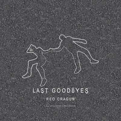 Last Goodbyes 專輯 Reo Cragun