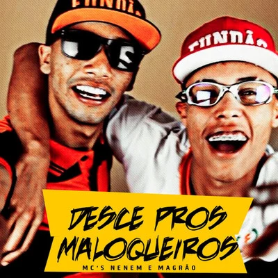 Desce Pros Maloqueiros 专辑 DJ Raul/MCS Nenem e Magrão/Mc Lustosa/DJ Maurinho do Kit/MC RJ