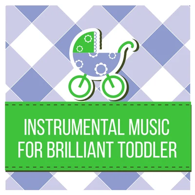 Instrumental Music for Brilliant Toddler – Einstein Effect, Brain Power, Education & Fun, Classical Music for Kids, Bach, Mozart 专辑 Baby Music/Songs For Children/Kids Music/The Hit Crew Kids