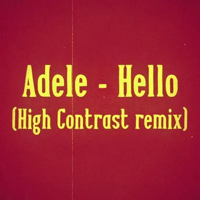 Hello (High Contrast Remix) 專輯 High Contrast