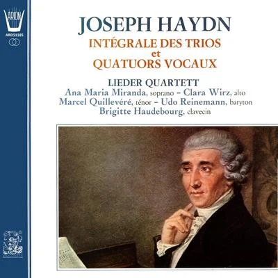 Haydn - Intégrale des trios et quatuors vocaux 專輯 Andre Saint-Clivier/Christian Ivaldi/Udo Reinemann/Ana-Maria Miranda/Clara Wirz