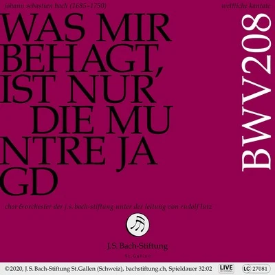 Bachkantate, BWV 208 - Was mir behagt, ist nur die muntre Jagd 专辑 Rudolf Lutz