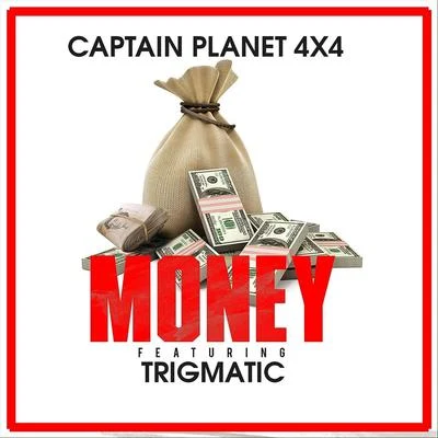 Money (feat. Trigmatic) 专辑 Captain Planet 4X4/Joey B