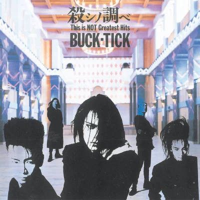 BUCK-TICK 殺シノ調べ