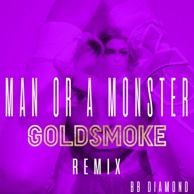 Safety FirstBB DiamondFreejakThe House & Garage Orchestra Man or a Monster (Goldsmoke Remix)