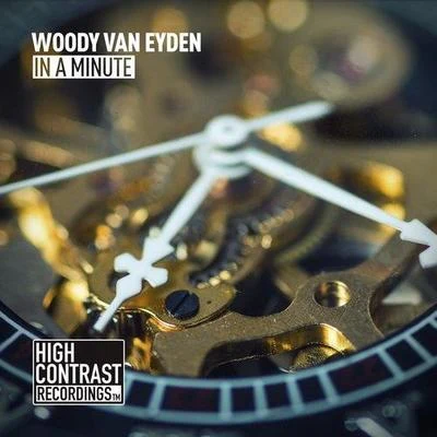 Woody van Eyden In A Minute (Original Mix)